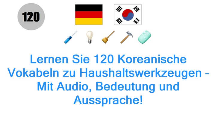 Lernen Sie 120 Koreanische Vokabeln zu Haushaltswerkzeugen – Mit Audio, Bedeutung und Aussprache!